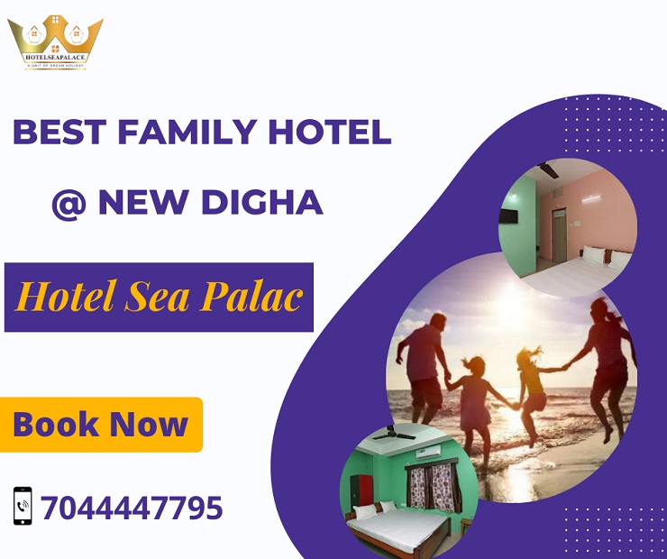 Looking for Best Family Hotel in New Digha?